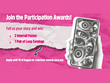 Join the participation awards! 